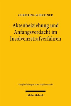 Aktenbeiziehung und Anfangsverdacht im Insolvenzstrafverfahren (eBook, PDF) - Schreiner, Christina