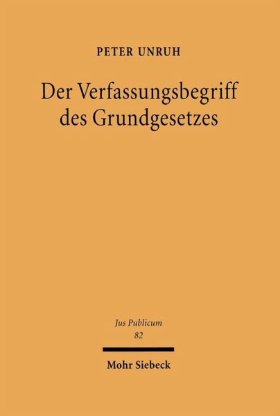 Der Verfassungsbegriff des Grundgesetzes (eBook, PDF) Der Verfassungsbegriff des Grundgesetzes (eBook, PDF)