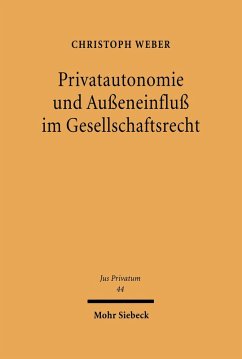 Privatautonomie und Außeneinfluß im Gesellschaftsrecht (eBook, PDF) - Weber, Christoph