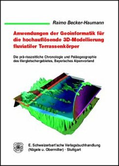 Anwendungen der Geoinformatik für die hochauflösende 3D-Modellierung fluviatiler Terrassenkörper (eBook, PDF) - Becker-Haumann, Raimo