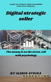 Digital strategic seller & The money is on the street, sell with psychology (eBook, ePUB)