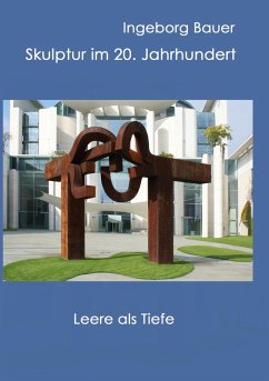 Skulptur im 20. Jahrhundert (eBook, ePUB) - Bauer, Ingeborg