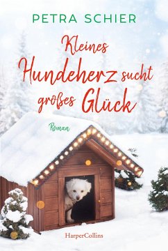 Kleines Hundeherz sucht großes Glück / Der Weihnachtshund Bd.1 - Schier, Petra