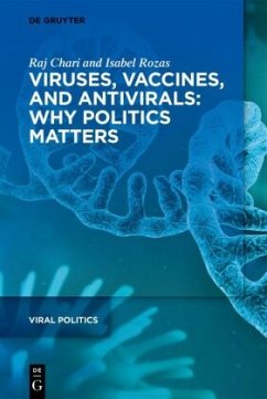 Viruses, Vaccines, and Antivirals: Why Politics Matters - Chari, Raj;Rozas, Isabel