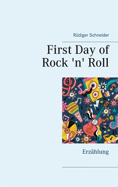 First Day of Rock 'n' Roll (eBook, ePUB) - Schneider, Rüdiger