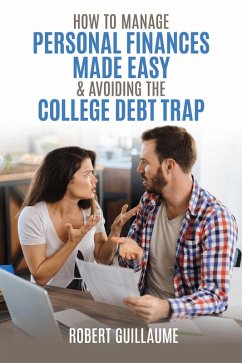 Cover How to Manage Personal Finances Made Easy & Avoiding the College Debt Trap (eBook, ePUB)
