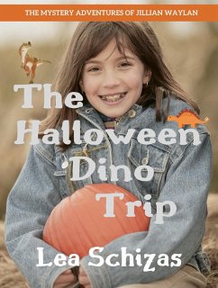 The Halloween Dino Trip (The Mystery Adventures of Jillian Waylan, #1) (eBook, ePUB) - Schizas, Lea