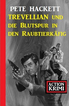 Trevellian und die Blutspur in den Raubtierkäfig: Action Krimi (eBook, ePUB) - Hackett, Pete