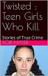 Twisted : Teen Girls Who Kill (eBook,... - Bild 1