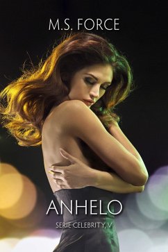 Anhelo (Serie Celebrity, #5) (eBook, ePUB) - Force, M. S.