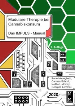 Modulare Therapie bei Cannabiskonsum - Das IMPULS-Manual - Meneghetti, René;Schmit, Carmen;Ludovicy, Noëlle