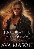 Elizabeth and the Rage of Dragons (Fated Alpha, #7) (eBook, ePUB) Elizabeth and the Rage of Dragons (Fated Alpha, #7) (eBook, ePUB)