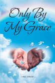 Only By My Grace (eBook, ePUB)