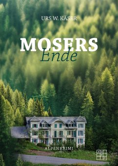 Mosers Ende - Käser, Urs W.