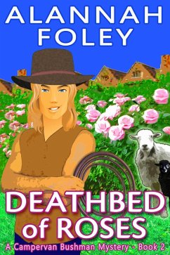 Deathbed of Roses (Campervan Bushman Mysteries, #2) (eBook, ePUB) - Foley, Alannah