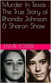 Murder In Texas : The True Story of Rhonda Johnson & Sharon Shaw (eBook, ePUB)