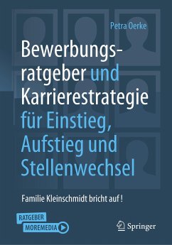 Bewerbungsratgeber und Karrierestrategie für Einstieg, Aufstieg und Stellenwechsel - Oerke, Petra