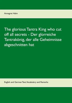 The glorious Tantra King who cut off all secrets - Der glorreiche Tantrakönig, der alle Geheimnisse abgeschnitten hat (eBook, PDF)
