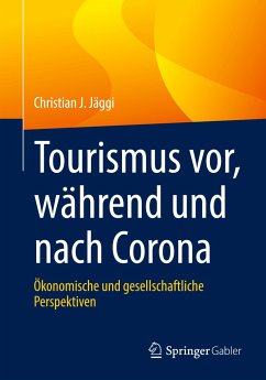 Tourismus vor, während und nach Corona - Jäggi, Christian J.