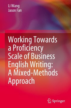 Working Towards a Proficiency Scale of Business English Writing: A Mixed-Methods Approach - Wang, Li;Fan, Jason