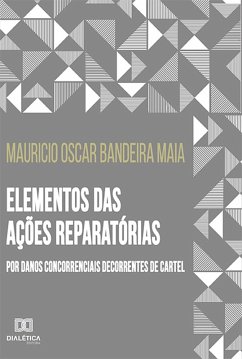 Cover Elementos das ações reparatórias por danos concorrenciais decorrentes de cartel (eBook, ePUB)