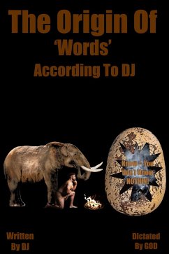 The Origin Of Words According To DJ (eBook, ePUB) - Dj The Origin Of Words According To DJ (eBook, ePUB) - Dj