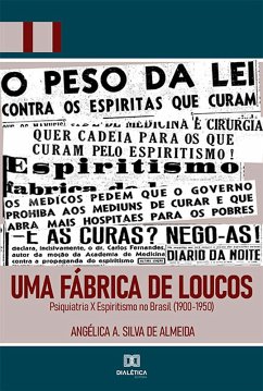 Uma Fábrica de Loucos (eBook, ePUB) - Almeida, Angélica A. Silva de
