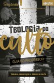 Teologia do Culto - Guia do professor (eBook, ePUB) Teologia do Culto - Guia do professor (eBook, ePUB)