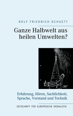 Ganze Halbwelt aus heilen Umwelten? (eBook, ePUB) - Schuett, Rolf Friedrich