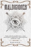 Maldiciones: Todo Sobre las Maldiciones y Cómo Revertirlas, el Mal de Ojo, Supersticiones, Profecías y más. (eBook, ePUB) Maldiciones: Todo Sobre las Maldiciones y Cómo Revertirlas, el Mal de Ojo, Supersticiones, Profecías y más. (eBook, ePUB)
