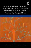 Psychoanalytic Insights into Social, Political, and Organizational Dynamics (eBook, PDF)
