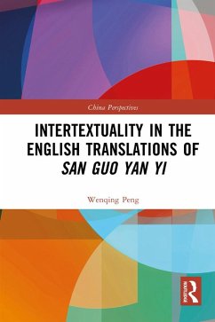 Intertextuality in the English Translations of San Guo Yan Yi (eBook, ePUB) - Peng, Wenqing