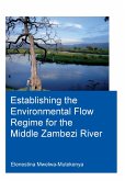 Establishing the Environmental Flow Regime for the Middle Zambezi River (eBook, ePUB)