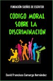 Código Moral Sobre La Discriminación (eBook, ePUB)