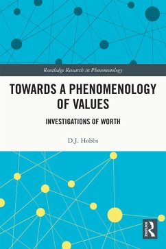 Towards a Phenomenology of Values (eBook, ePUB) - Hobbs, D. J.