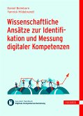 Wissenschaftliche Ansätze zur Identifikation und Messung digitaler Kompetenzen (eBook, PDF)