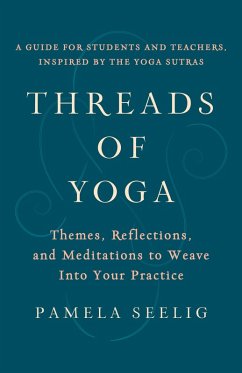 Threads of Yoga (eBook, ePUB) - Seelig, Pamela