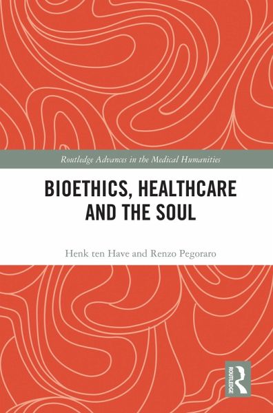 Bioethics, Healthcare and the Soul (eBook, PDF)