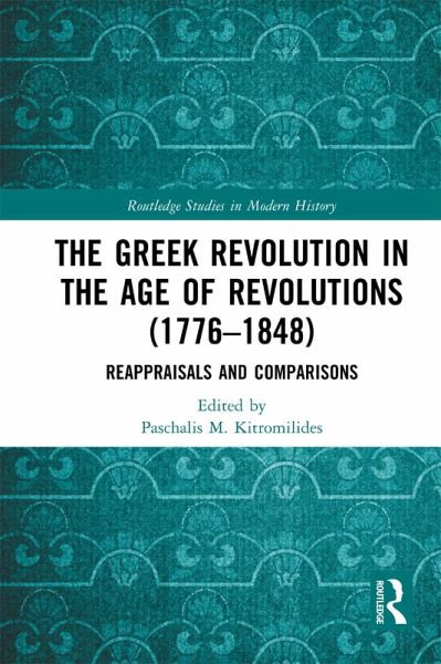 The Greek Revolution in the Age of Revolutions (1776-1848) (eBook, PDF) The Greek Revolution in the Age of Revolutions (1776-1848) (eBook, PDF)