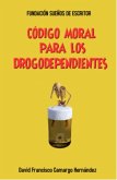 Código Moral Para Los Drogodependientes (eBook, ePUB)