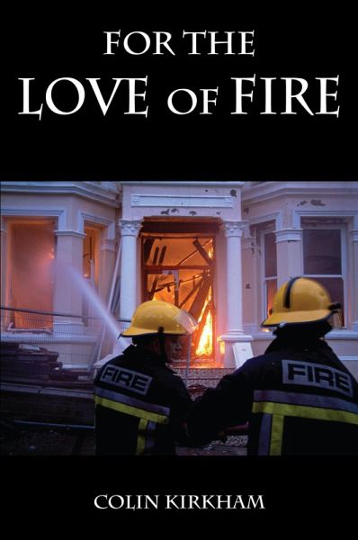 For the Love of Fire (eBook, ePUB) For the Love of Fire (eBook, ePUB)