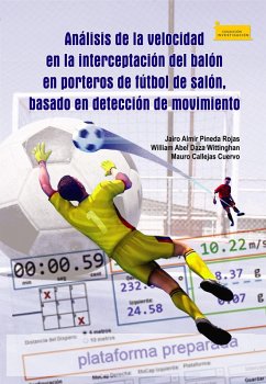 Cover Análisis de la velocidad en la interceptación del balón en porteros de fútbol de salón, basado en detección de movimiento (eBook, ePUB)