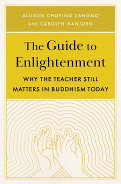 The Guide to Enlightenment (eBook, ePUB) - Zangmo, Allison Choying; Kanjuro, Carolyn