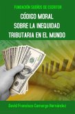 Código Moral Sobre La Inequidad Tributaria En El Mundo (eBook, ePUB)