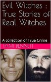 Evil Witches : True Stories of Real Witches (eBook, ePUB)