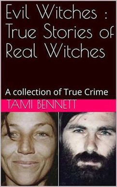 Evil Witches : True Stories of Real Witches (eBook, ePUB) - Bennett, Tami