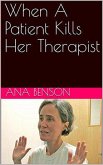 When A Patient Kills Her Therapist (eBook, ePUB)