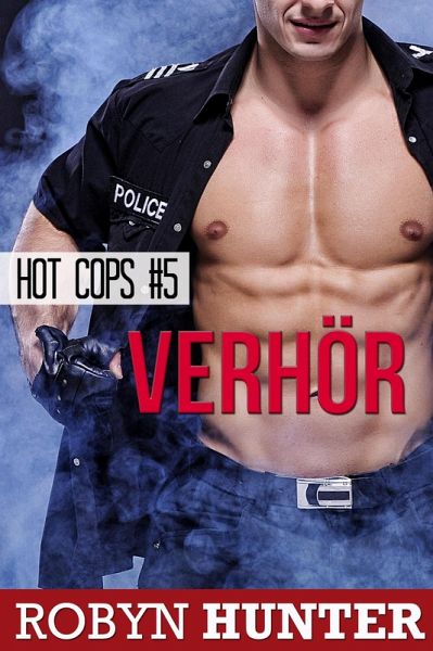 Verhör - Hot Cops #5 (eBook, ePUB)