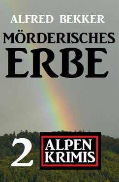 Cover Mörderisches Erbe: 2 Alpen Krimis (eBook, ePUB)