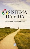 O Sistema da Vida: Aprenda a vencer nas três etapas do viver (eBook, ePUB)